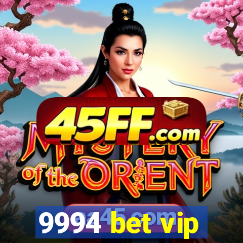 9994 bet vip